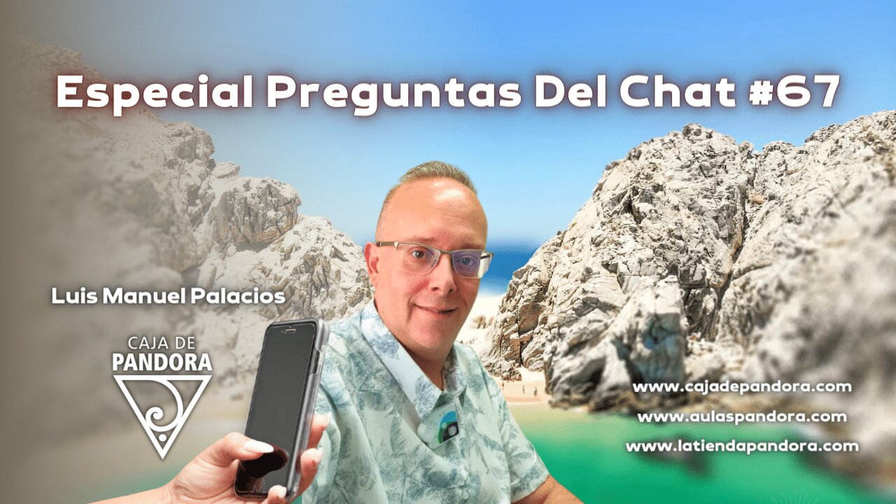 Especial Preguntas Del Chat #67 con Luis Manuel Palacios Gutiérrez