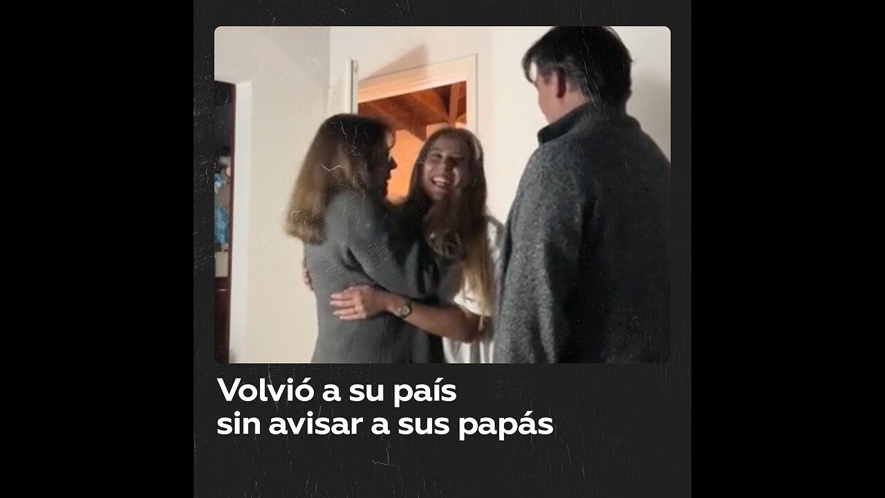 Así reaccionaron los padres de una chica cuando ella regresó a su país