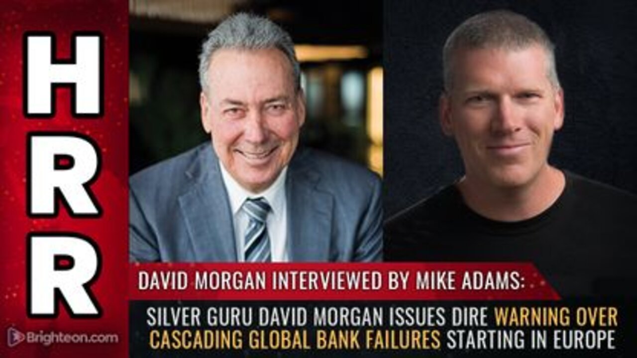 David Morgan issues Dire Warning over Cascading Global BANK FAILURES Starting in Europe
