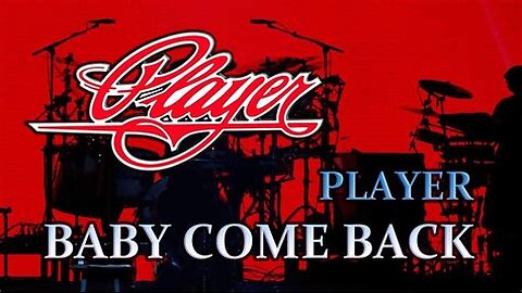 Player - Baby Come Back - 1977