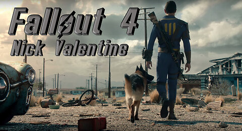 Fallout 4 | Part 12 | Nick Valentine