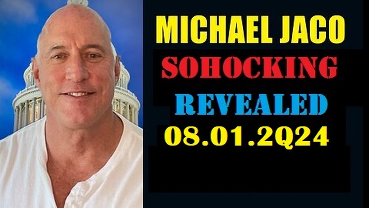 Michael Jaco Update Video Today - 08.01.2Q24