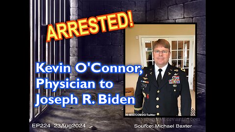 EP224: Biden's Physician Arrested