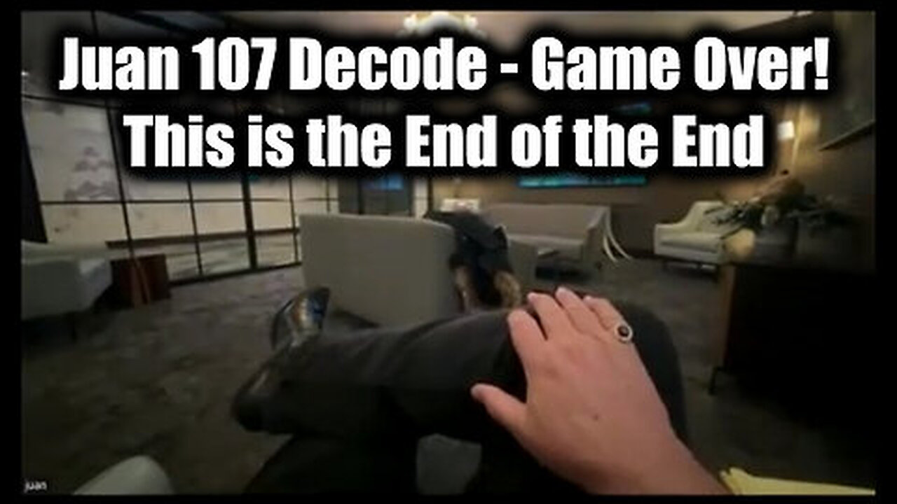 Juan O Savin 107 Decode - Game Over! This is the End of the End