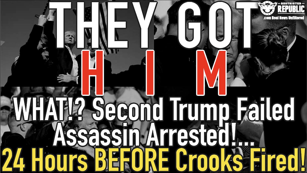 They Got Him! What? Second Trump Failed Assassin Arrested..24 Hours BEFORE Crooks Fired His 1st Shot