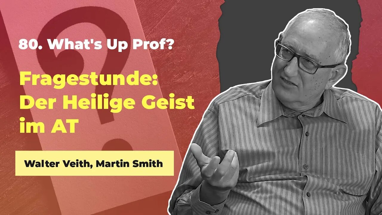 80. Fragestunde: Der Heilige Geist im AT # Walter Veith, Martin Smith # What's Up Prof?