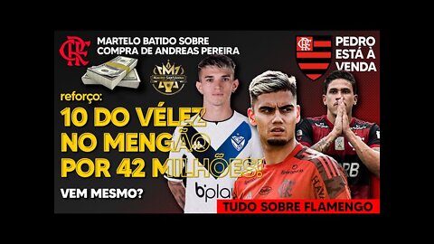 42 MILHÕES: 10 ARGENTINO NA MIRA! FLAMENGO BOTA PEDRO À VENDA | MARTELO BATIDO SOBRE ANDREAS PEREIRA