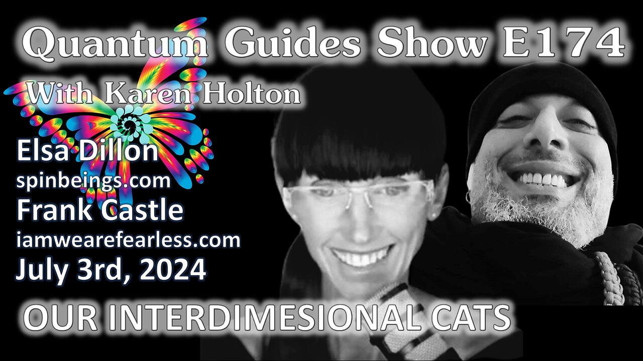 The Quantum Guides Show E174 Frank Castle & Elsa Dillon – OUR INTERDIMENSIONAL CATS