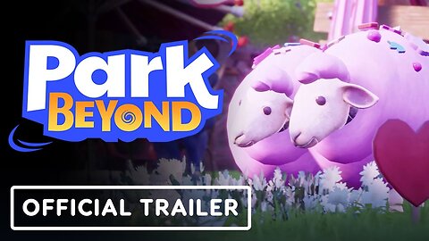 Park Beyond - Official Love Comes to Park Beyond Trailer