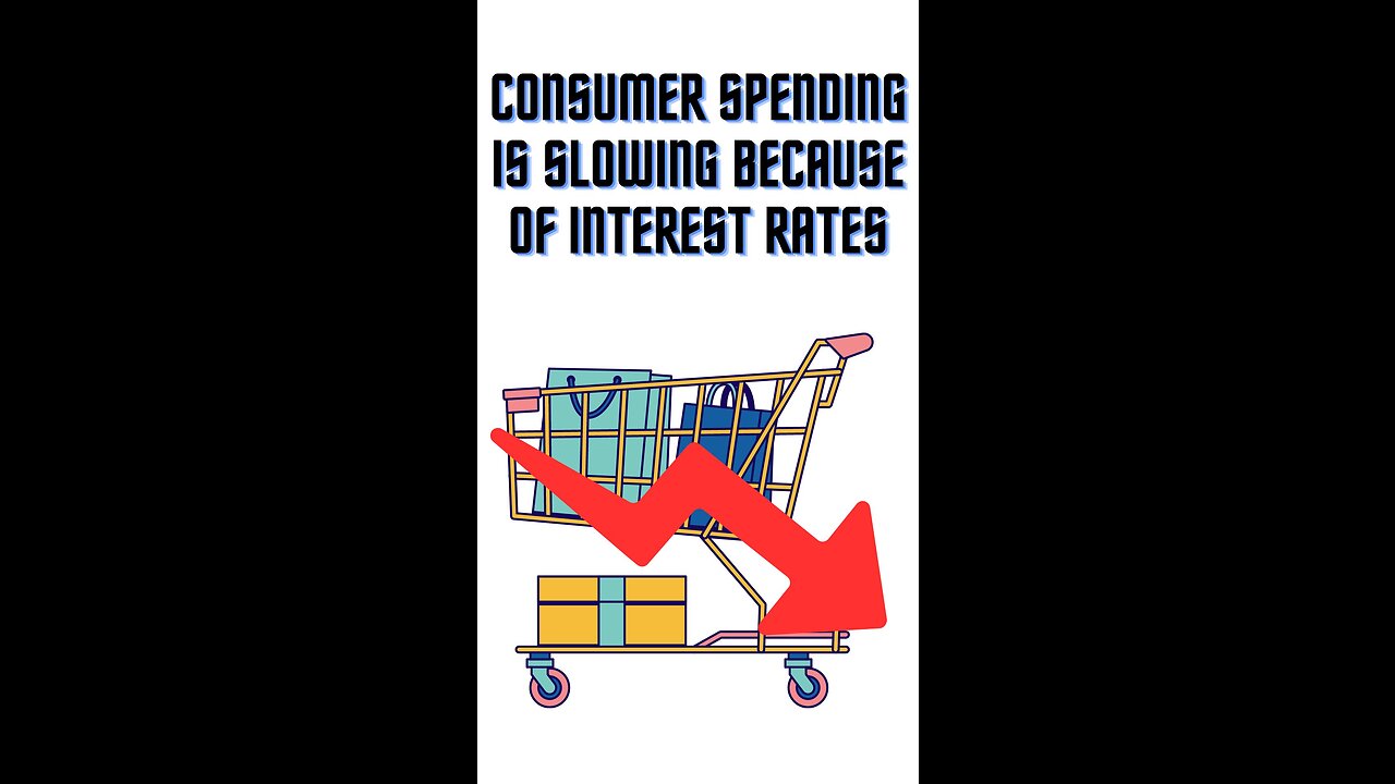 Consumer Spending is Slowing because of Interest Rates