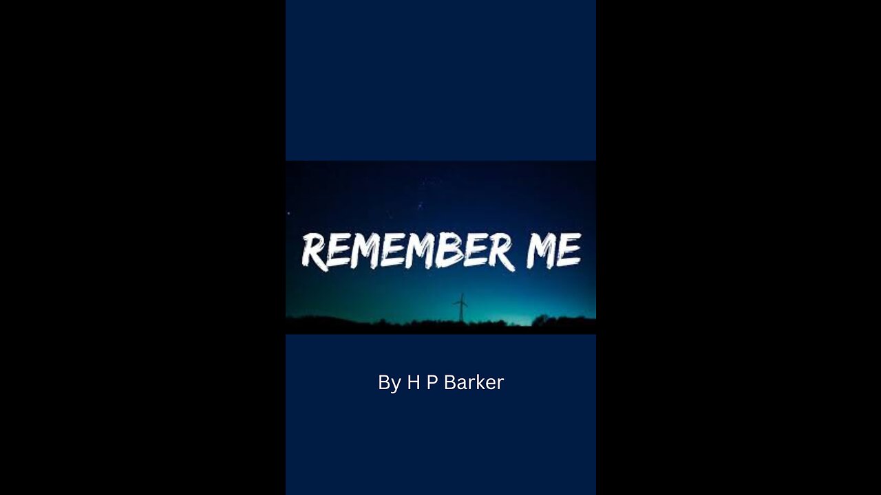 Remember Me by H P Barker