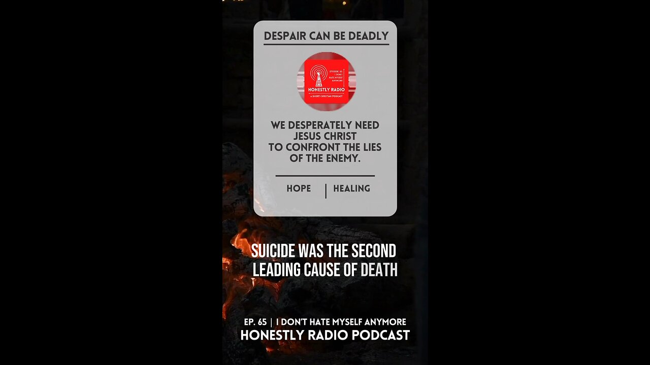 Despair is deadly. We desperately need Jesus to be our light in darkness. | Honestly Radio Podcast