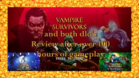 Vampire Suvivors, Legacy of Moonspell dlc, and Tides of Foscari review