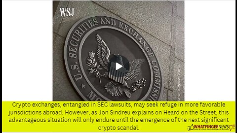 Crypto exchanges, entangled in SEC lawsuits, may seek refuge in more favorable