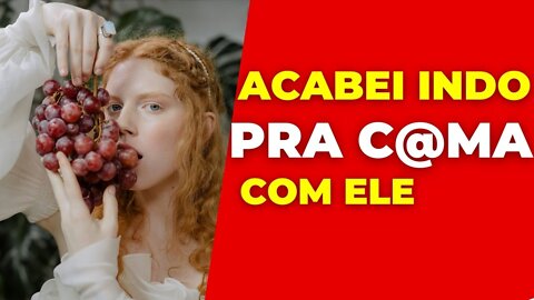 Conto Erotico real - acabei indo pra cama com ele