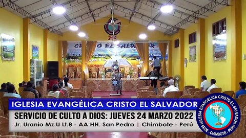 SERVICIO DE CULTO A DIOS: JUEVES 24 MARZO 2022