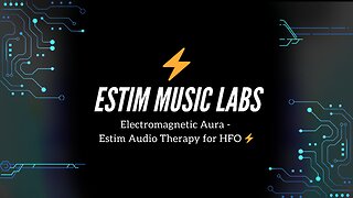 Electromagnetic Aura - Estim Audio Therapy for HFO
