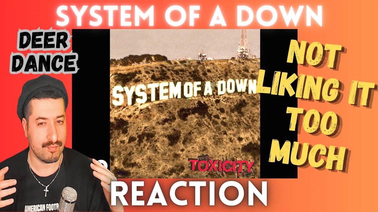 DONT LIKE IT TOO MUCH - System Of A Down - Deer Dance Reaction