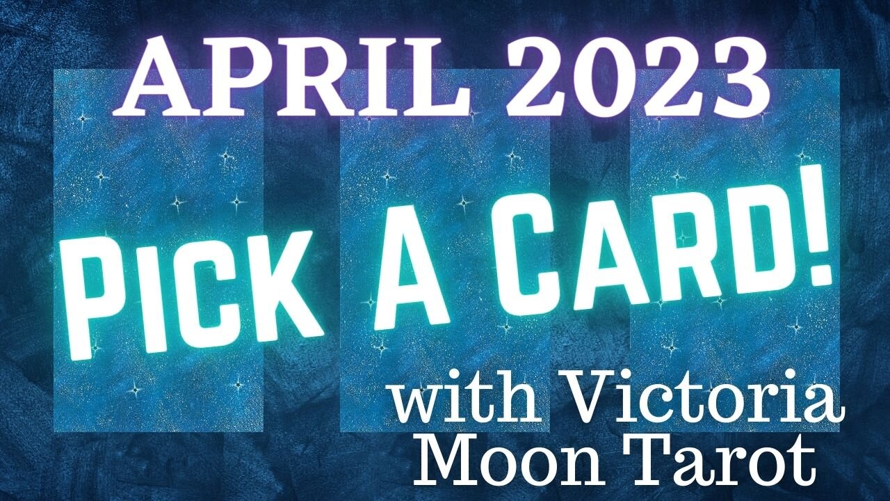 🔮✨Pick A Card Tarot Reading✨🔮 - April 2023 Predictions