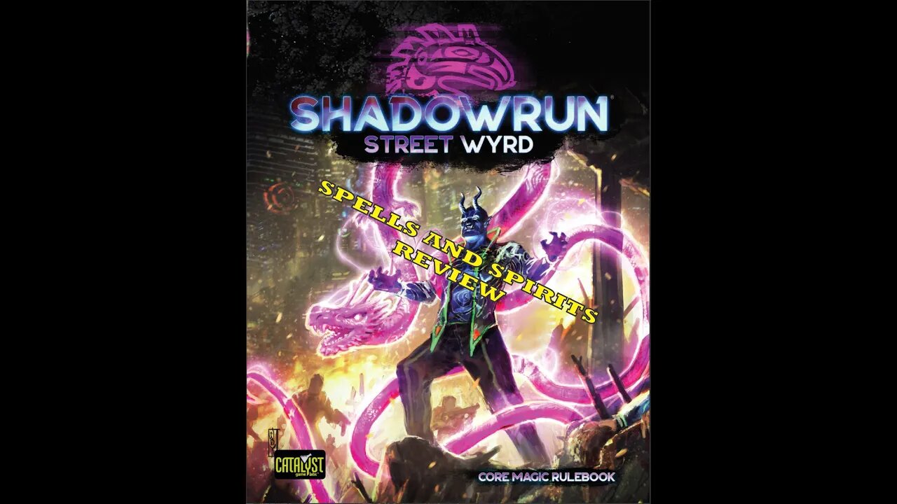 Shadowrun Sixth World Street Wyrd - Spells and Spirits Review