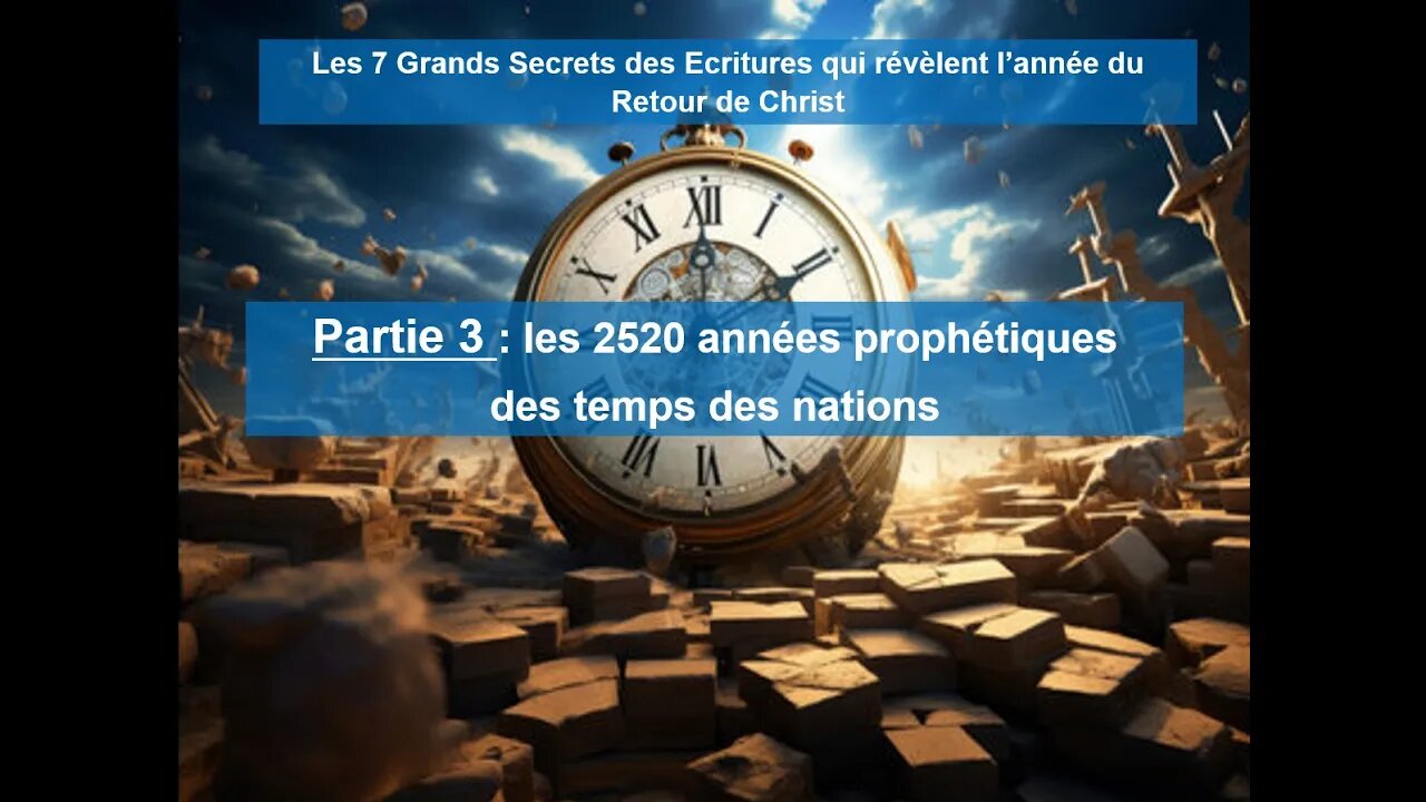 Partie 3 : Les 2520 années prophétiques des temps des nations