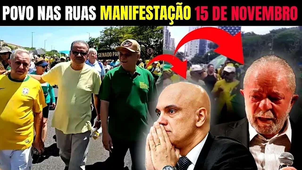 POVO NAS RUAS CONTRA GOVERNO LULA MANIFESTAÇÃO DO DIA 15 DE NOVEMBRO 2023