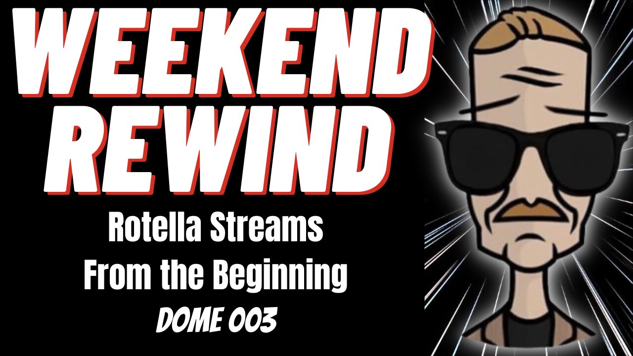 Dome 003 | Weekend Rewind | Rotella Streams from the Beginning