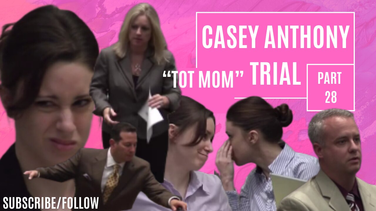 Casey Anthony "Tot Mom" Trial Part 28- The Tragic Story of Caylee Anthony