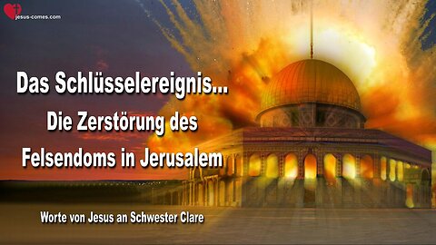 07.09.2015 🙏 Das Schlüsselereignis... Die Zerstörung des Felsendoms in Jerusalem