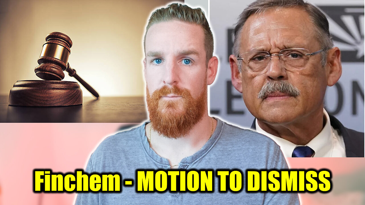 LIVE: Mark Finchem - Motion to Dismiss!