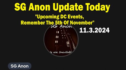 SG Anon & 5DGramma Update Today Nov 3: "Upcoming DC Events, Remember The 5th Of November"