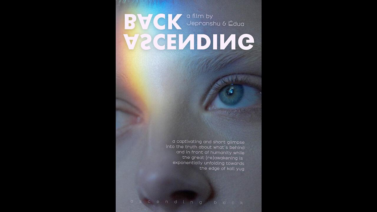 Ascending Back - A documentary on Truth