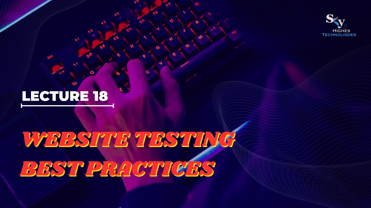 18 Website Testing Best Practices | Skyhighes | Software Testing