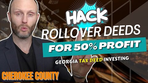 Cherokee County | Georgia Tax Deed Investing | Holding Your Deed Title for 50% Profit