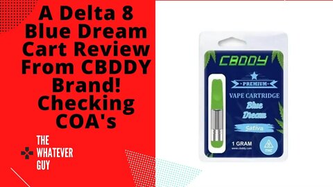 A Delta 8 Blue Dream Cart Review From CBDDY Brand! Checking COA's