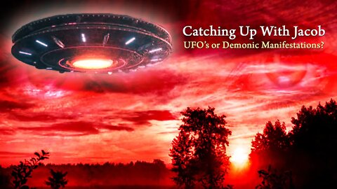 CUWJ: UFO's or Demonic Manifestations