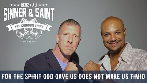 Sinner & Saint - "For The Spirit God Gave Us Does Not Make Us Timid"