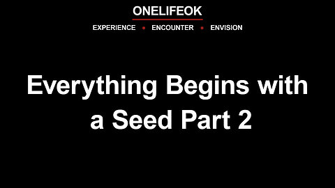 Everything Begins with a Seed Part 2 - Sun 6/16/24