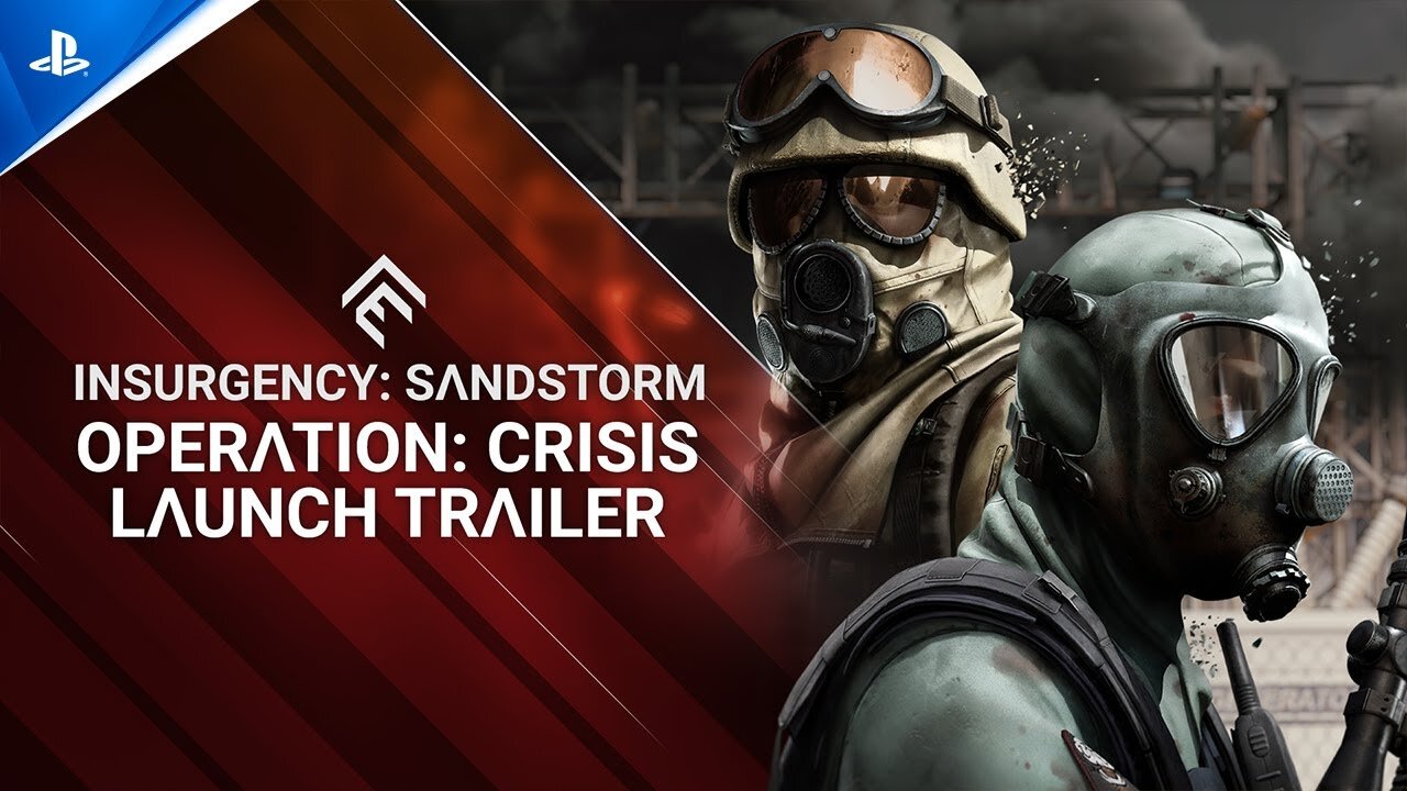 Insurgency- Sandstorm - Operation Crisis Launch Trailer -