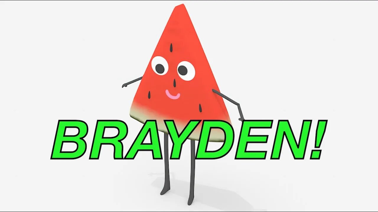 Happy Birthday BRAYDEN! - WATERMELON Birthday Song