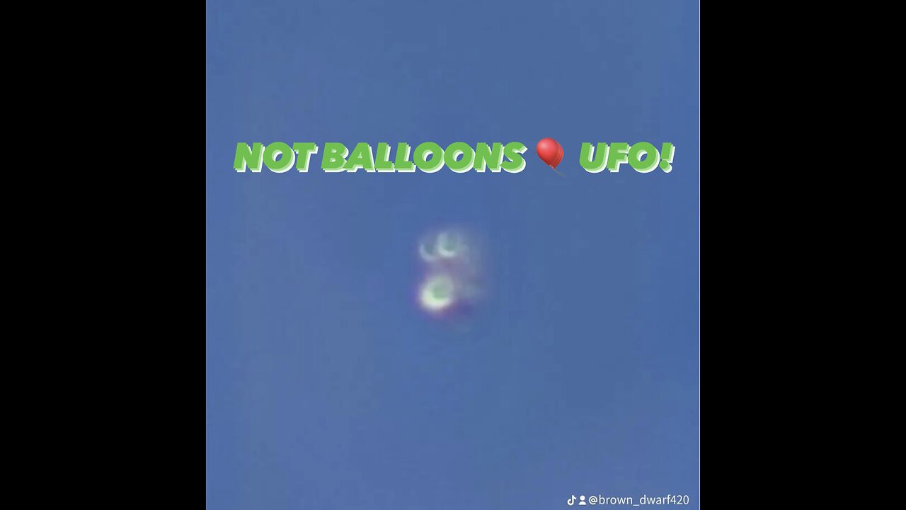 Not Balloons! UFO!