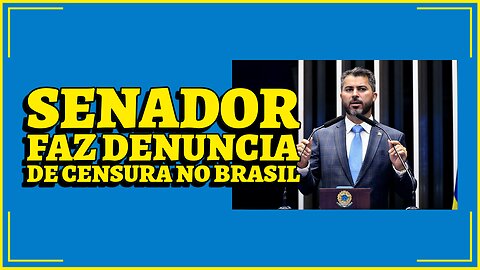 SENADOR MARCOS ROGERIO FAZ GRAVE DENUNCIA DE CENSURA NO BRASIL.