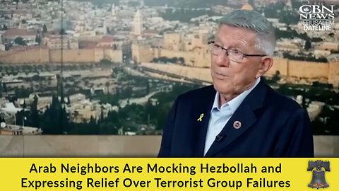 Arab Neighbors Are Mocking Hezbollah and Expressing Relief Over Terrorist Group Failures