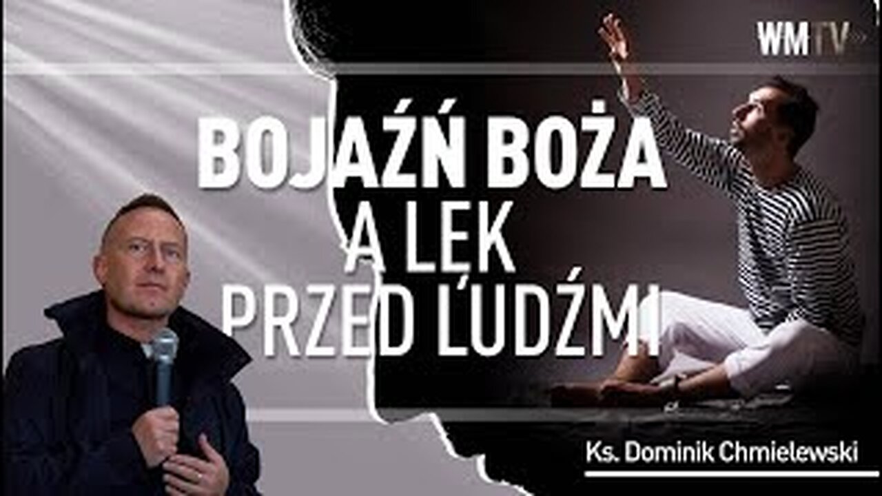 ks. Dominik Chmielewski - Bojaźń Boża a lęk przed ludźmi