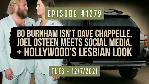 #1279 Bo Burnham Isn't Dave Chappelle, Joel Osteen Meets Social Media, & Hollywood's Lesbian Look