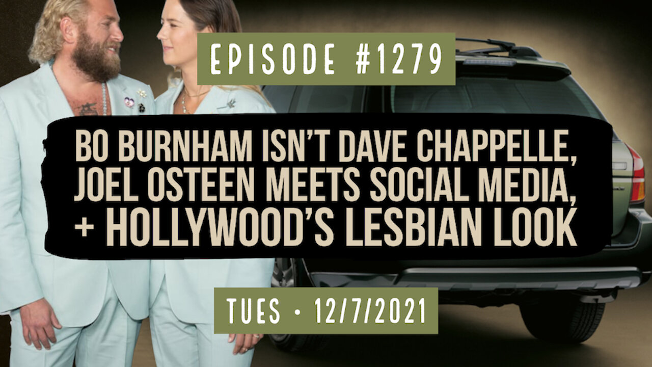 #1279 Bo Burnham Isn't Dave Chappelle, Joel Osteen Meets Social Media, & Hollywood's Lesbian Look