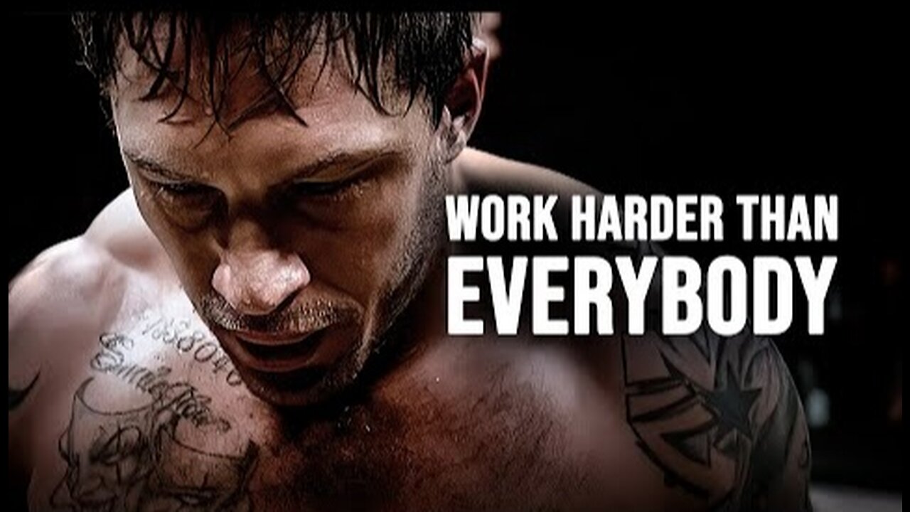 WORK HARDER THAN EVERYBODY - Motivational Speech