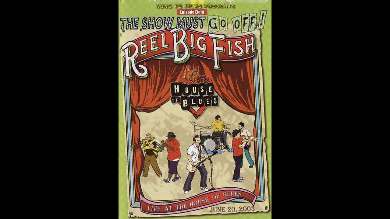 Reel Big Fish - The Show Must Go Off! Live at the House of Blues