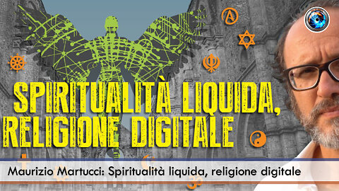 Maurizio Martucci: spiritualità liquida, religione digitale