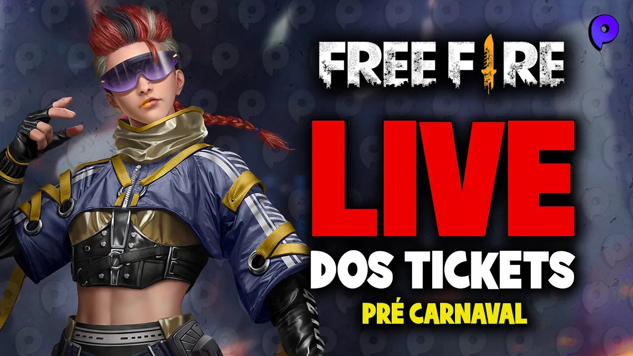 Free Fire - Live dos tickets pré carnaval